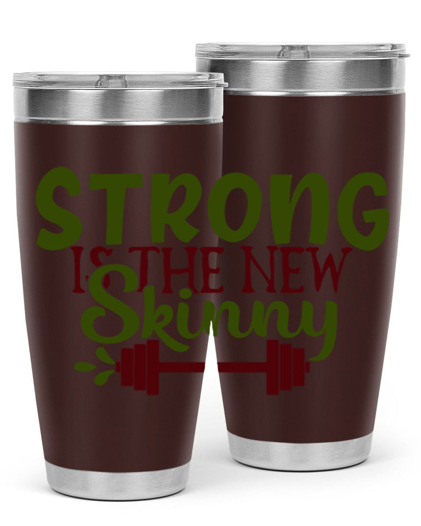 strong is the new skinny 12#- gym- Tumbler