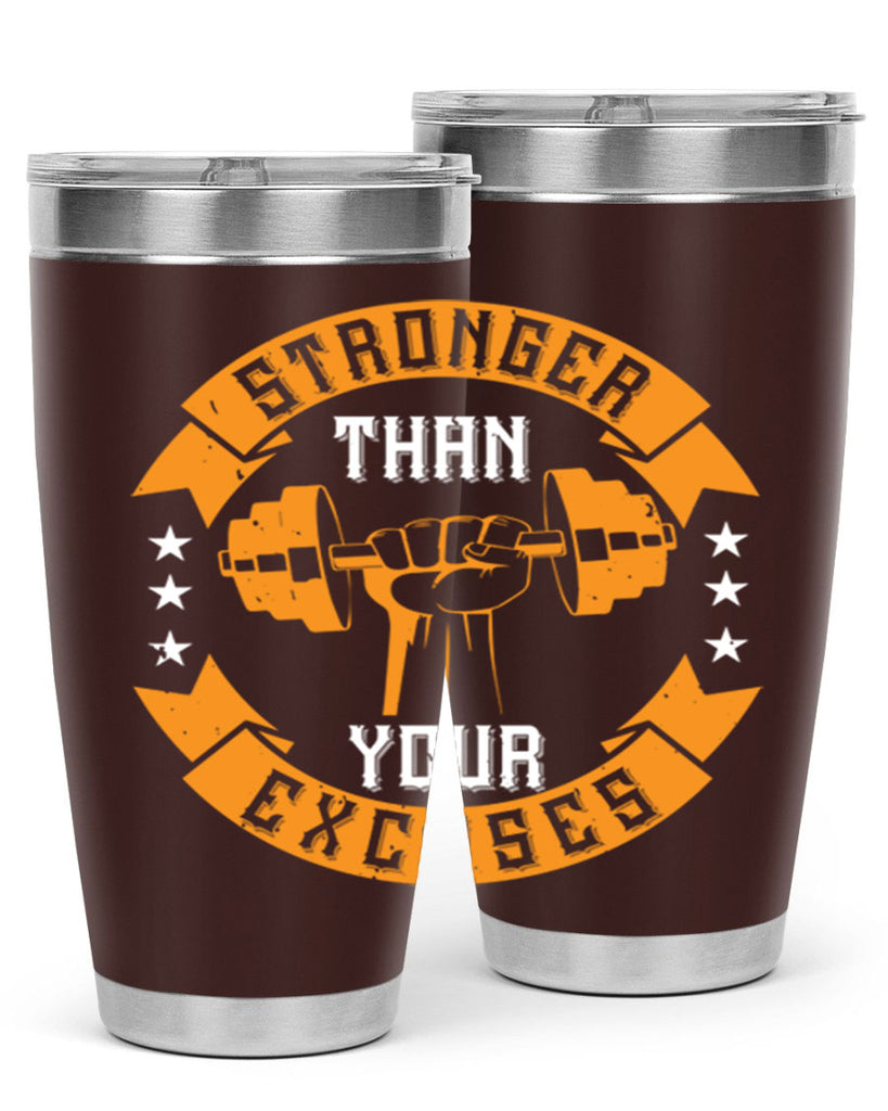 stronger than your excuses 70#- gym- Tumbler