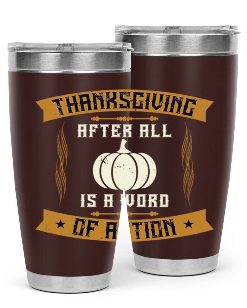 thanksgiving after all is a word of action 8#- thanksgiving- Tumbler
