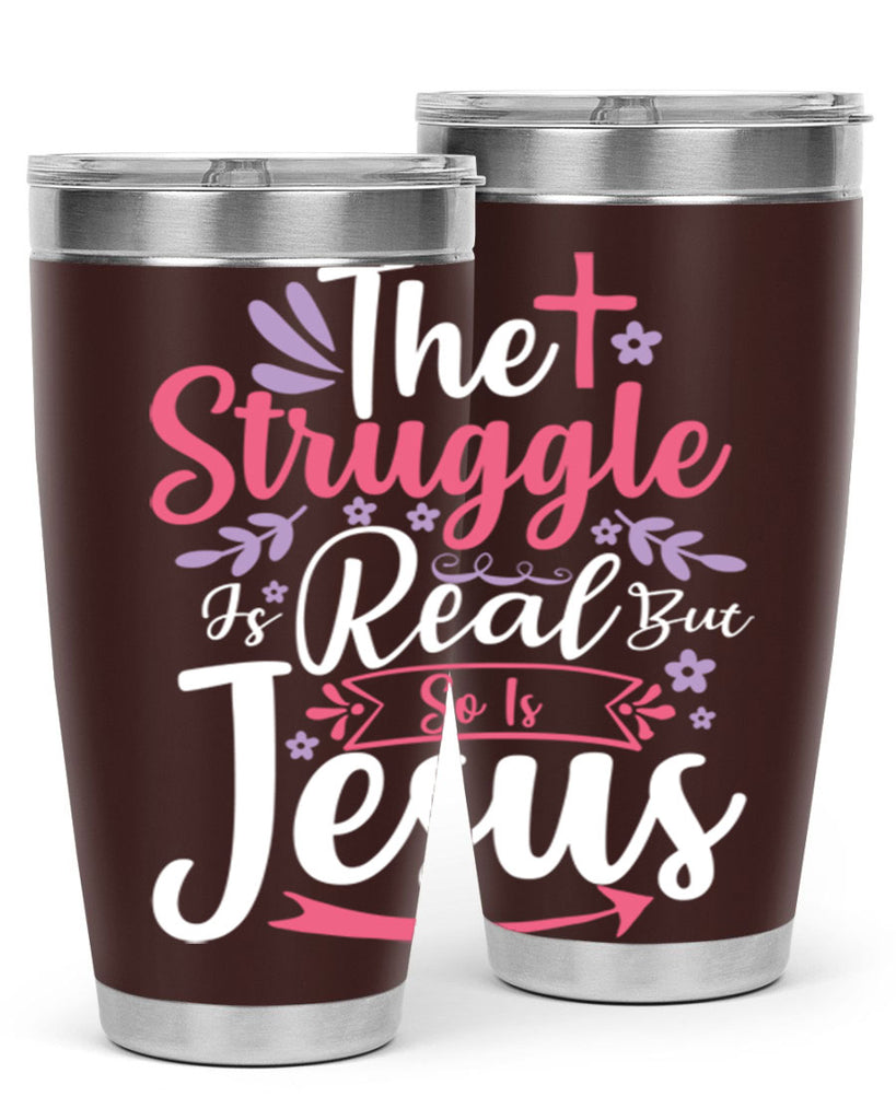 the struggle is real but so is jesus 5#- easter- Tumbler