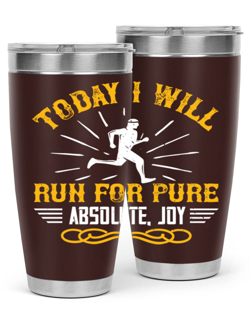 today i will run for pure absolute joy 5#- running- Tumbler