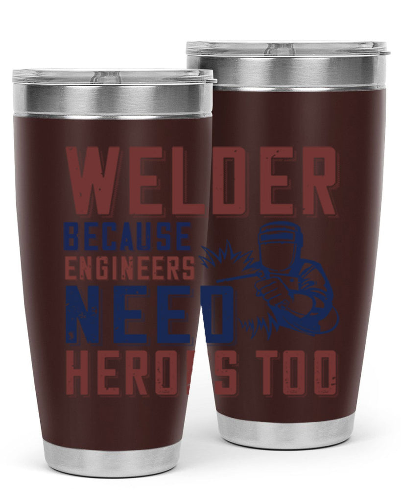 welder beacuse engineers need heros too Style 30#- engineer- tumbler