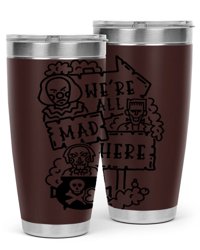 were all mad here 15#- halloween- Tumbler