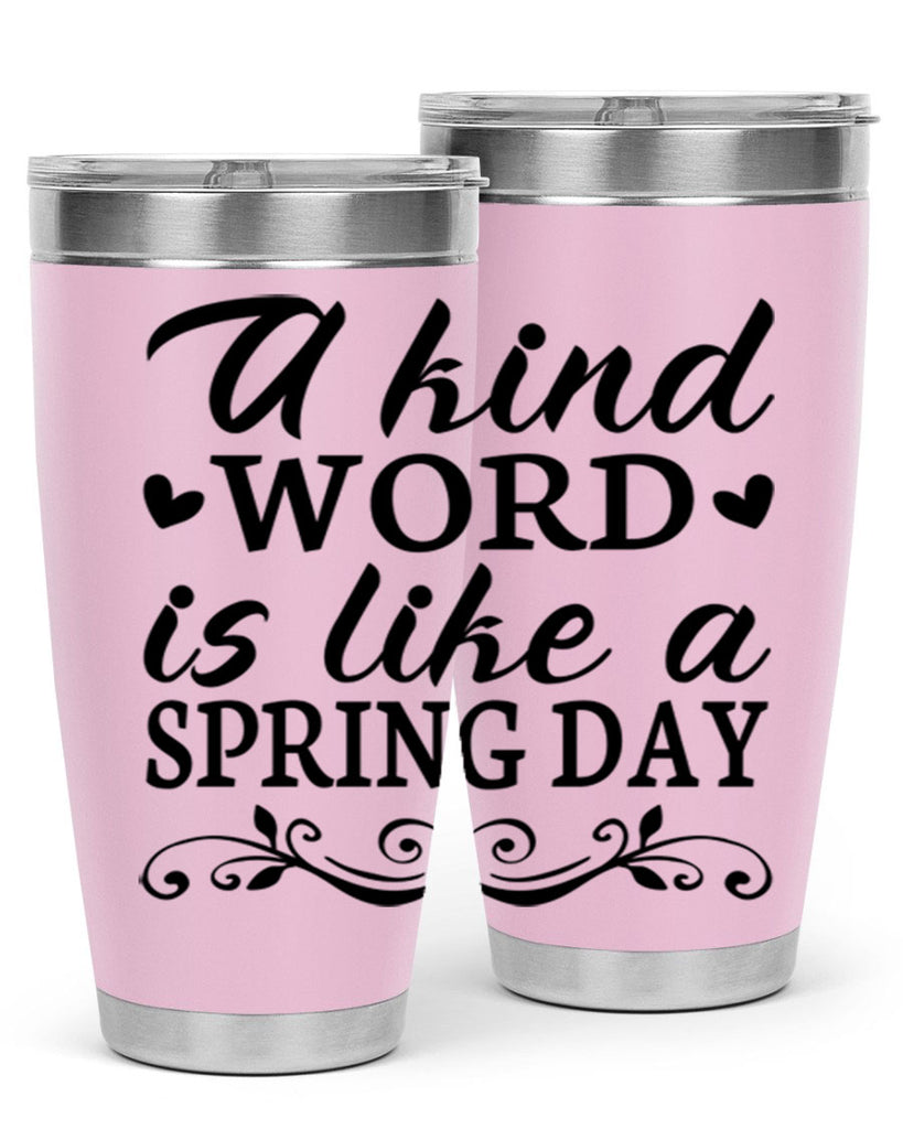 A kind word is like 14#- spring- Tumbler