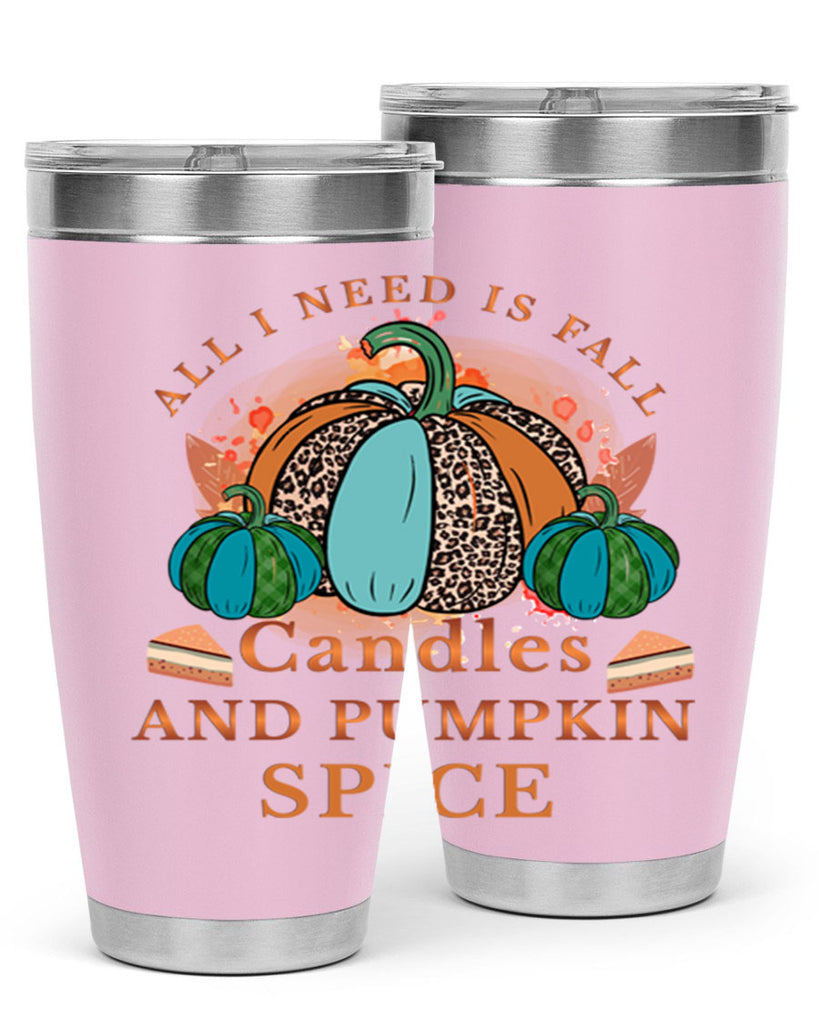 All I Need Is Fall Candles And Pumpkin Spice 5#- fall- Tumbler