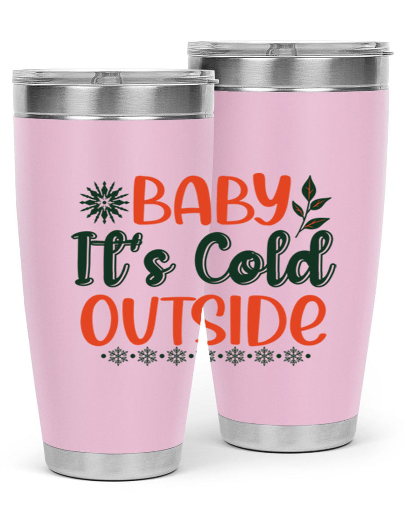 Baby Its Cold Outside 17#- winter- Tumbler