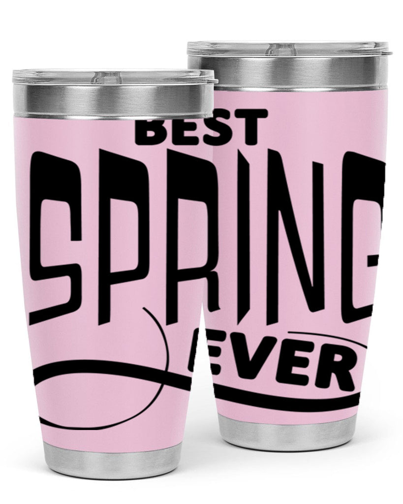 Best Spring Ever35#- spring- Tumbler