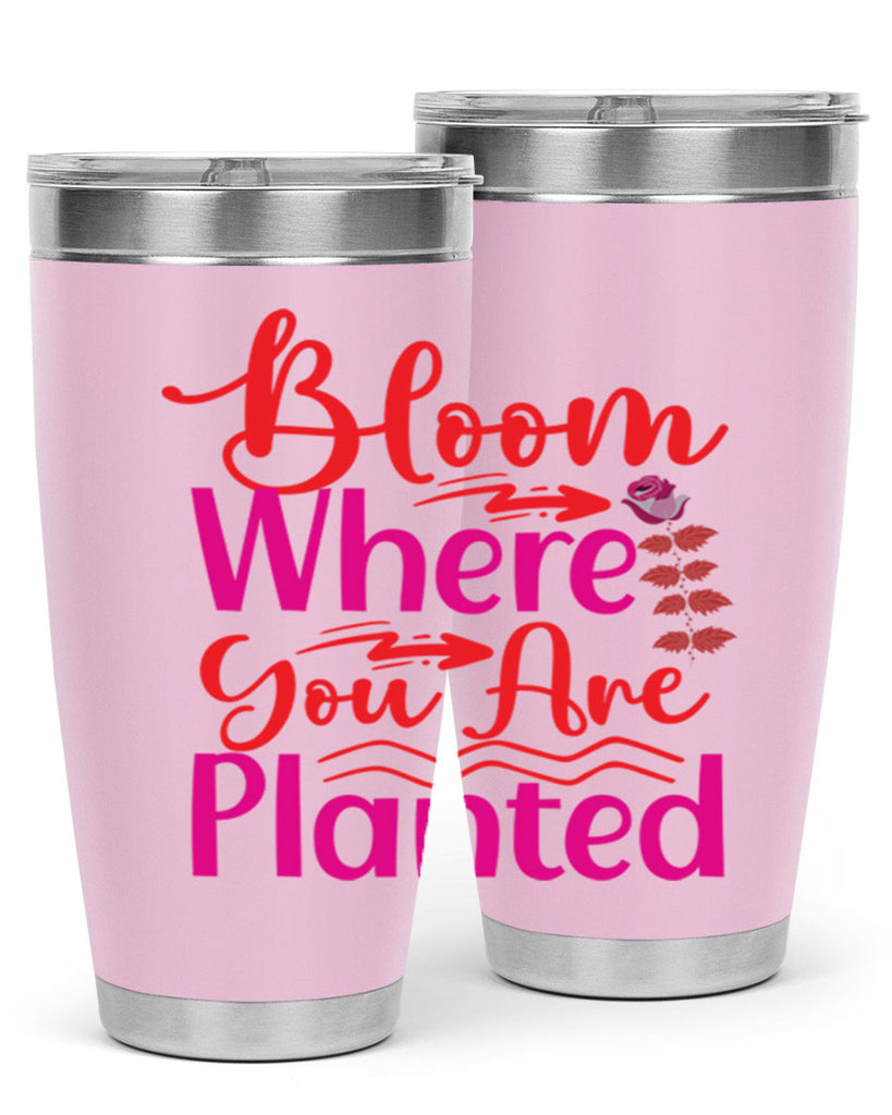 Bloom Where You Are Planted 76#- spring- Tumbler
