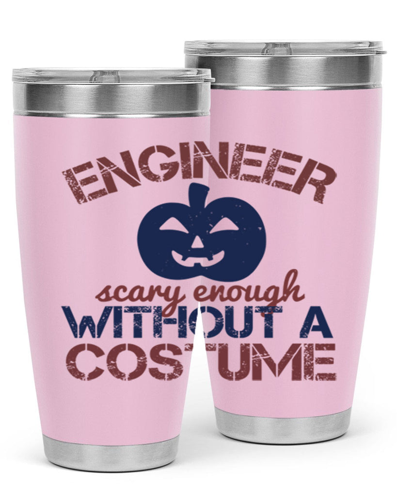 ENGINEER SCARY ENOUGH WITHOUT A COUSTUME Style 62#- engineer- tumbler