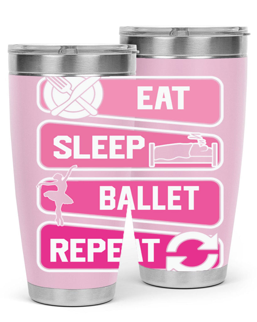 Eat Sleep Ballet Repeat Ballerino Ballet 38#- ballet- Tumbler