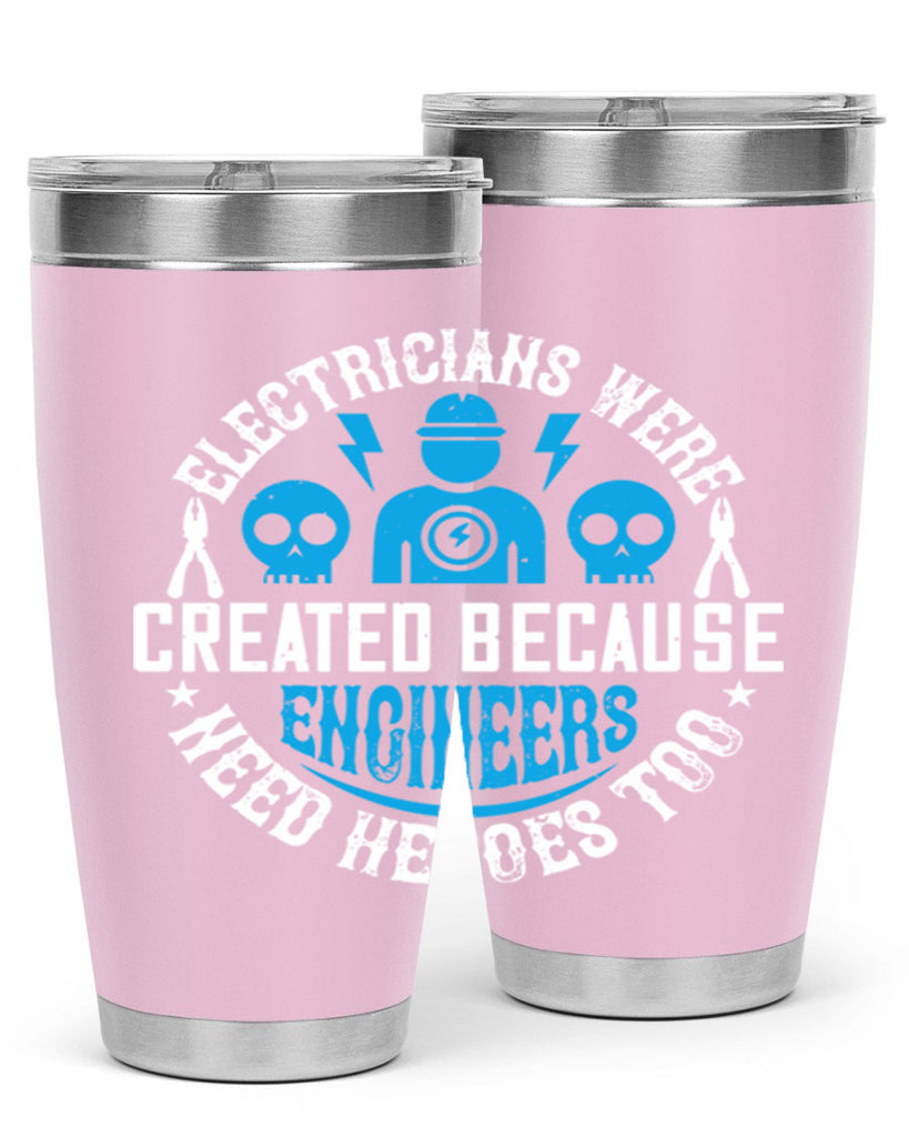 Electrician created because engineers need heroes too Style 55#- electrician- tumbler