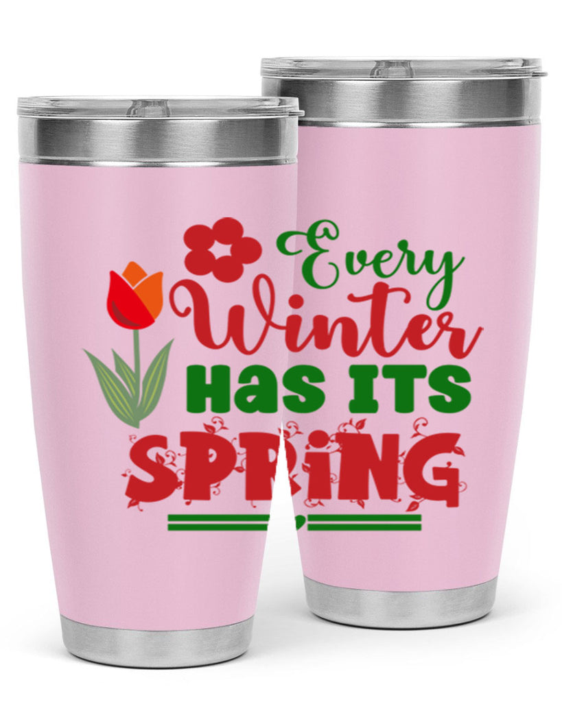 Every Winter Has Its Spring 136#- spring- Tumbler