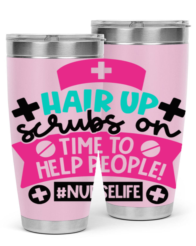 Hair Up Scrubs On Time To Help People Nurselife Style Style 180#- nurse- tumbler