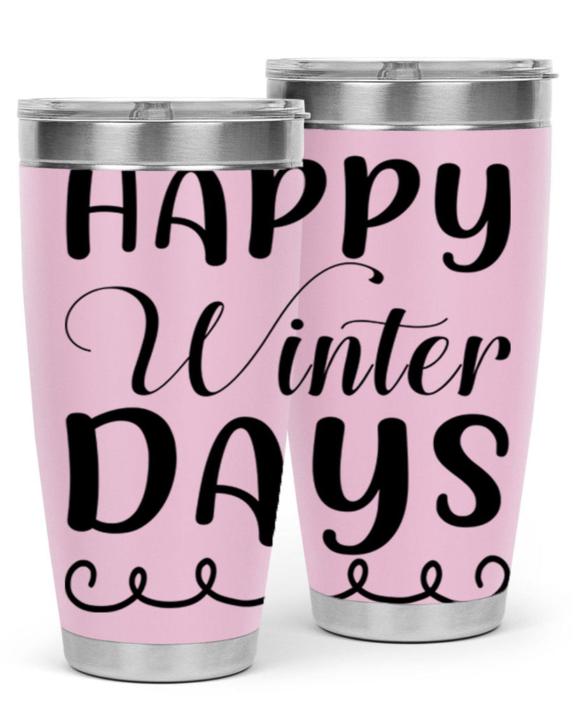 Happy Winter Days 139#- winter- Tumbler