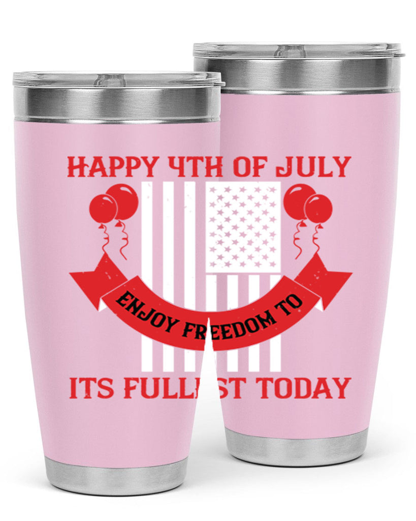 Happy th of July—enjoy freedom to its fullest today Style 101#- Fourt Of July- Tumbler
