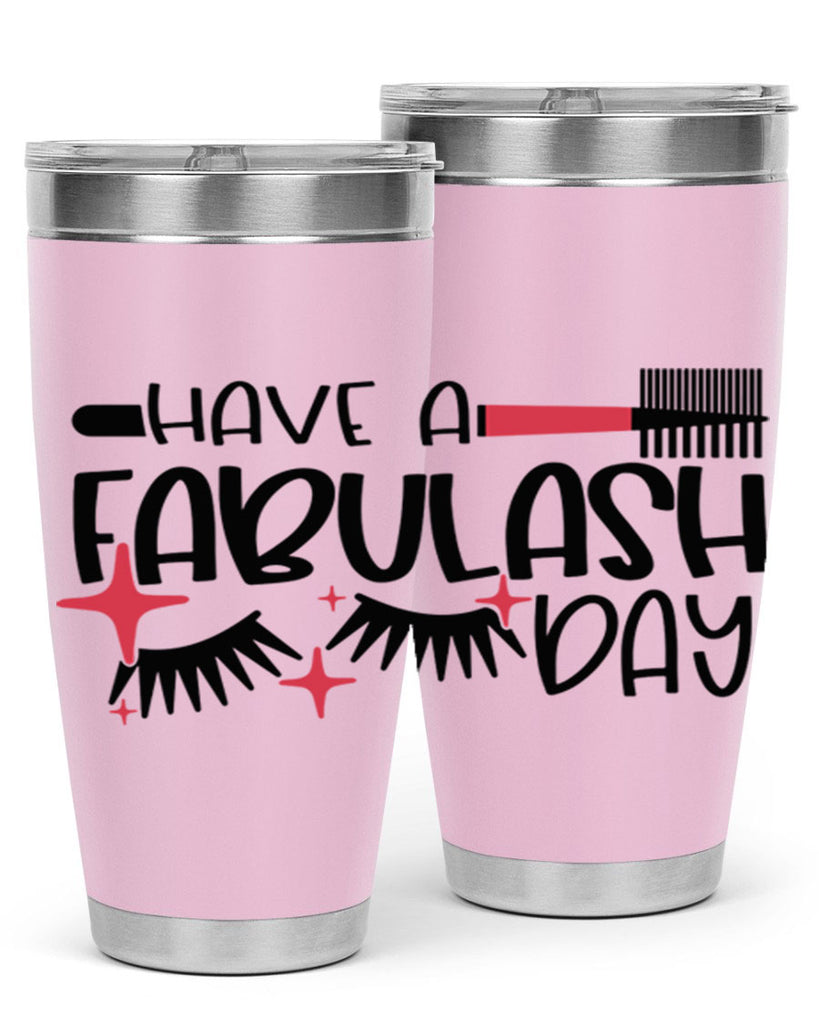 Have A Fabulash Day Style 91#- make up- Tumbler