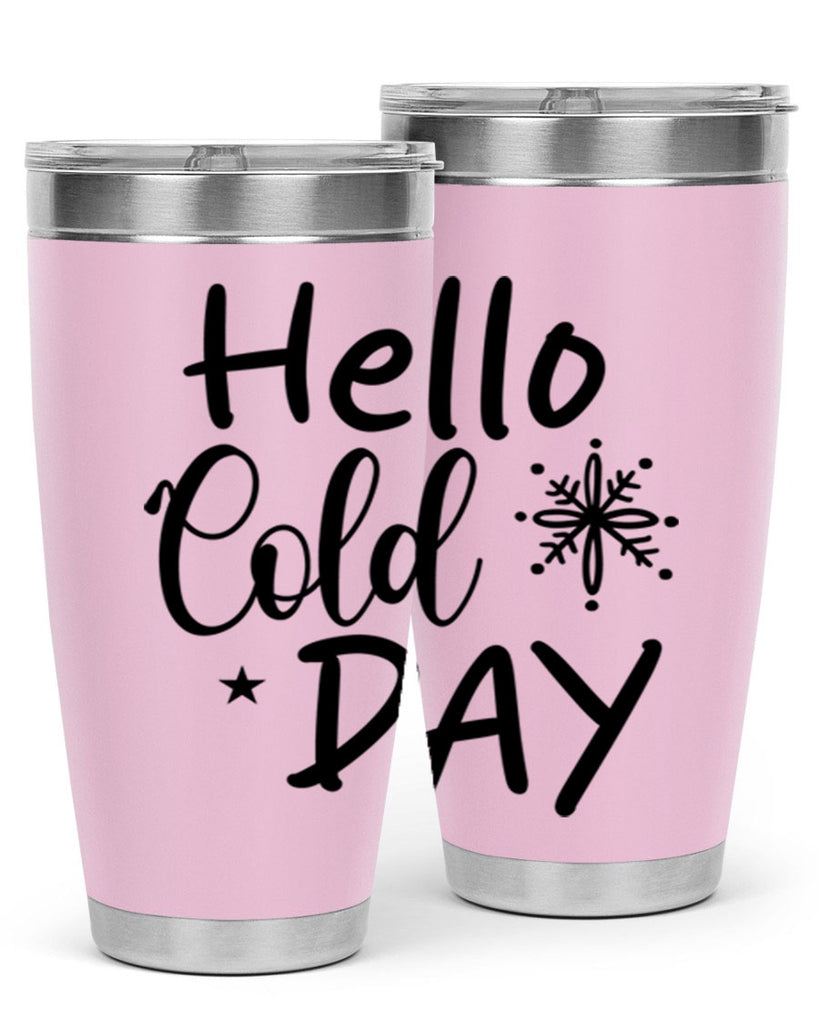 Hello Cold Day 142#- winter- Tumbler