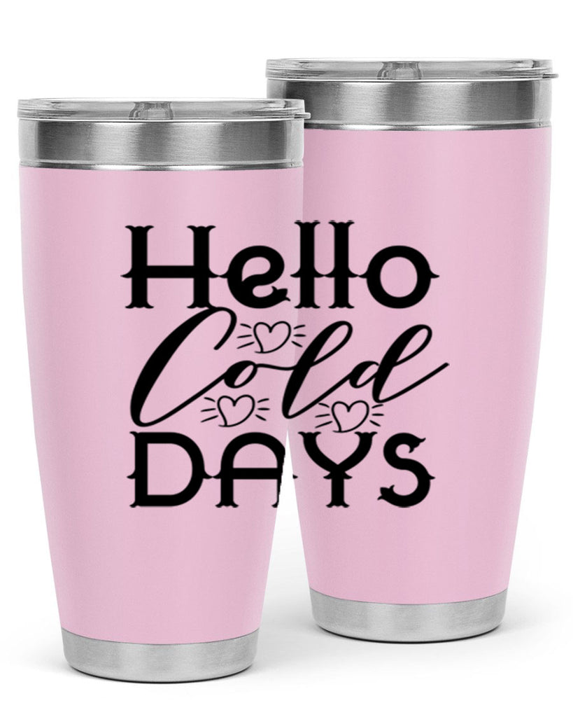 Hello Cold Days 148#- winter- Tumbler