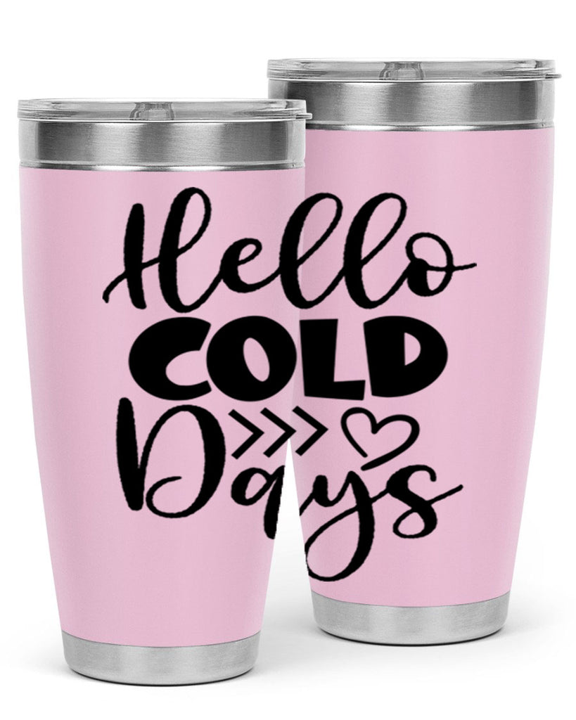 Hello Cold Days 149#- winter- Tumbler