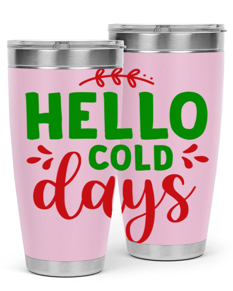 Hello Cold Days 151#- winter- Tumbler