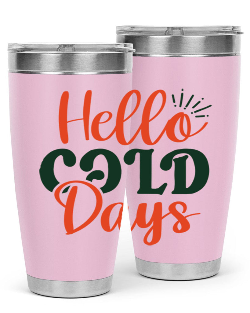 Hello Cold Days 154#- winter- Tumbler