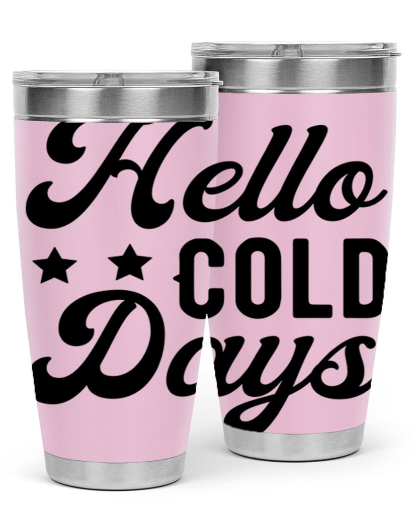 Hello Cold Days 174#- winter- Tumbler