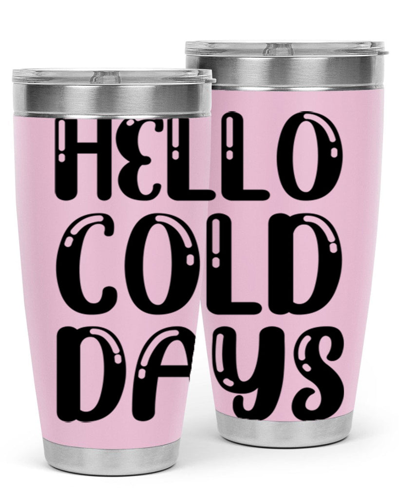 Hello Cold Days 175#- winter- Tumbler