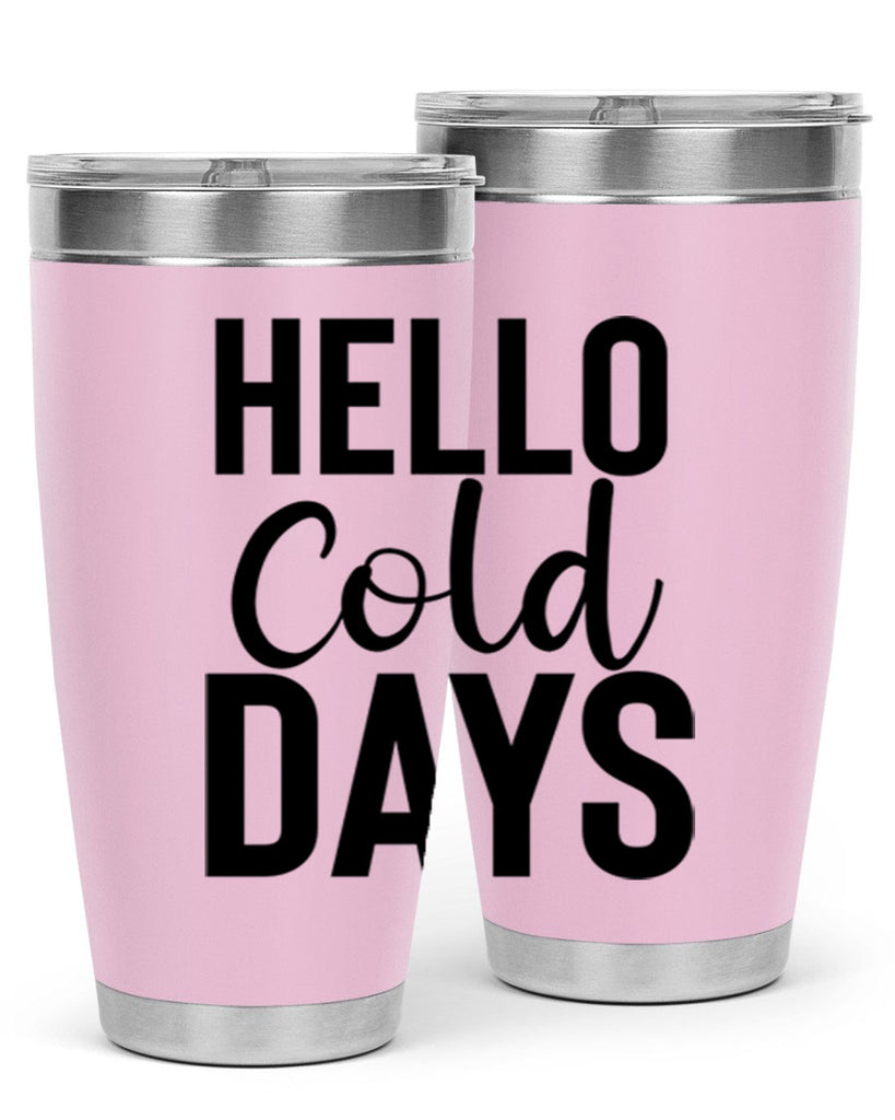 Hello Cold Days 176#- winter- Tumbler