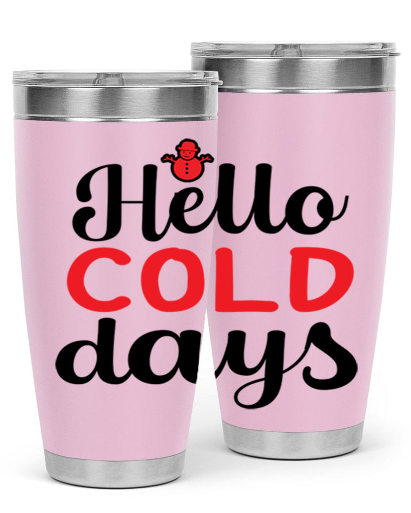 Hello cold days 147#- winter- Tumbler