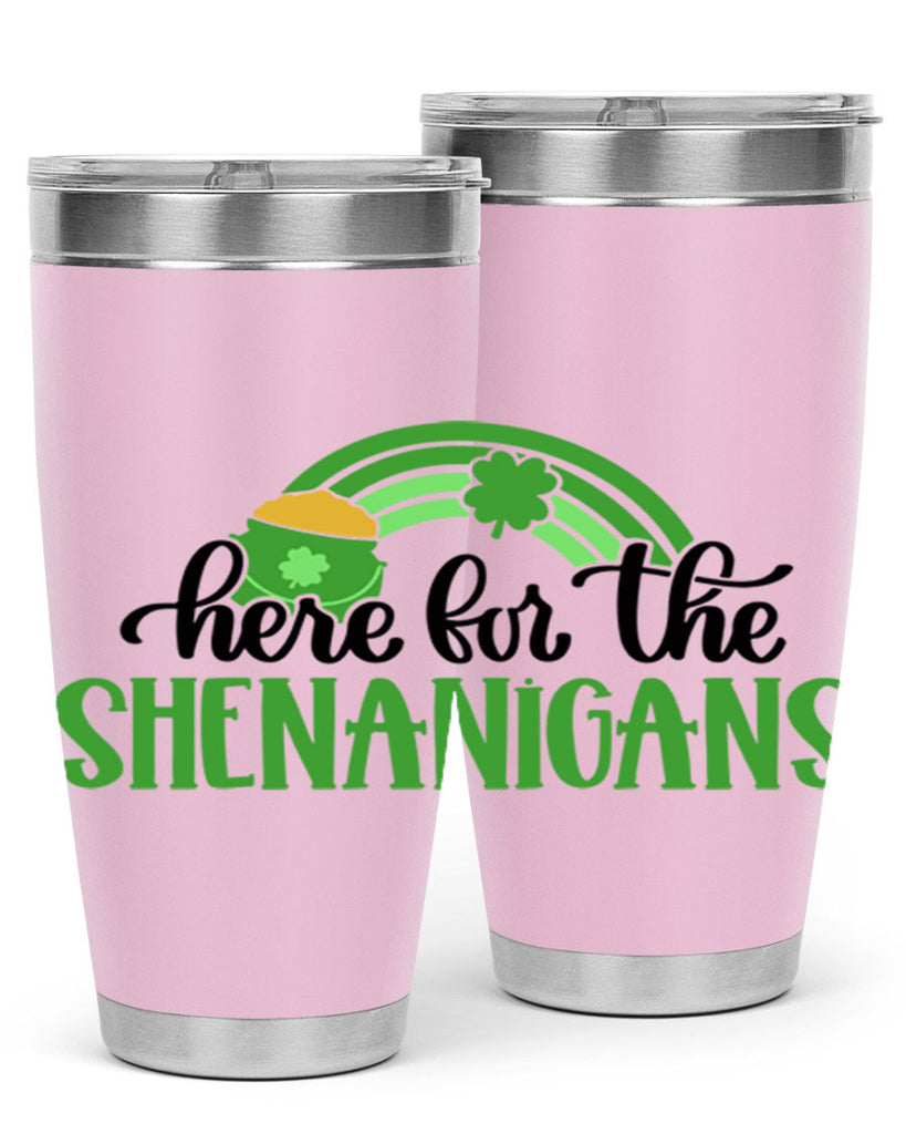 Here For The Shenanigans Style 87#- St Patricks Day- Tumbler