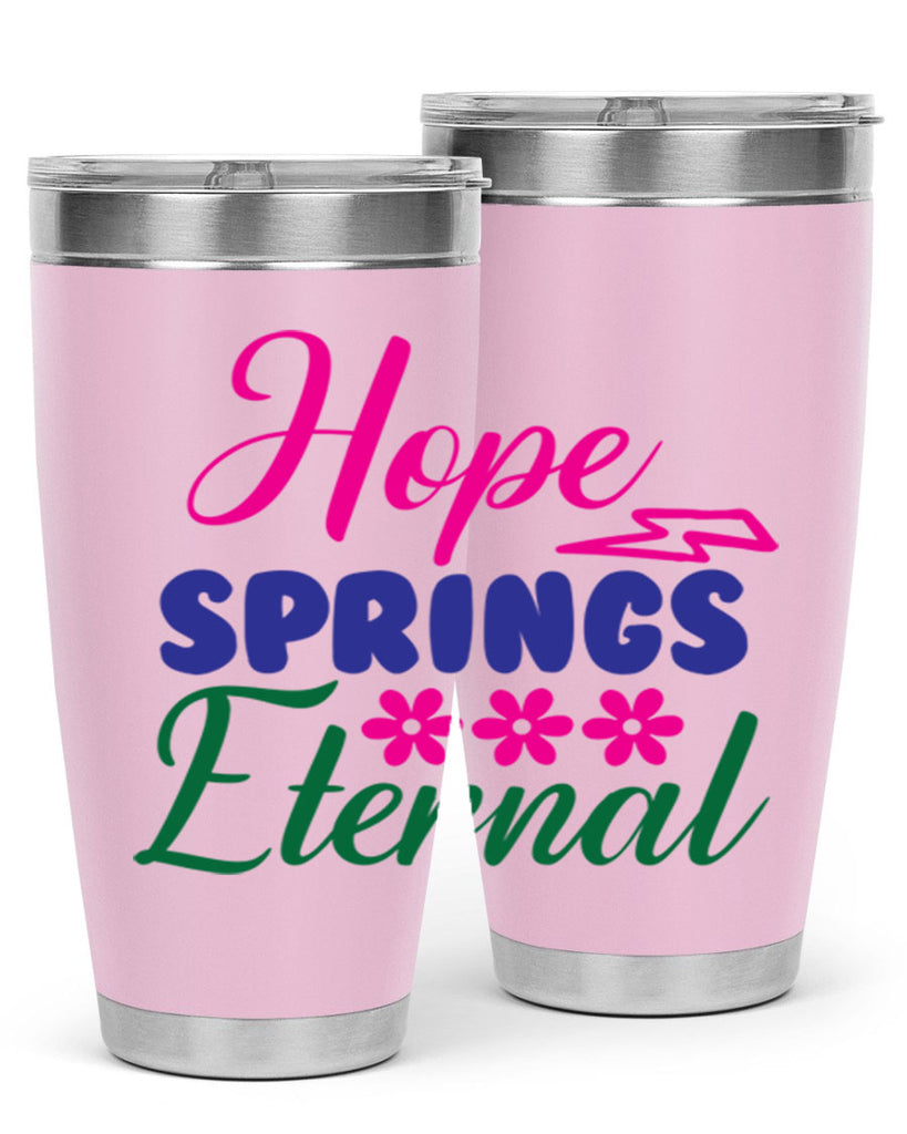Hope Springs Eternal 259#- spring- Tumbler