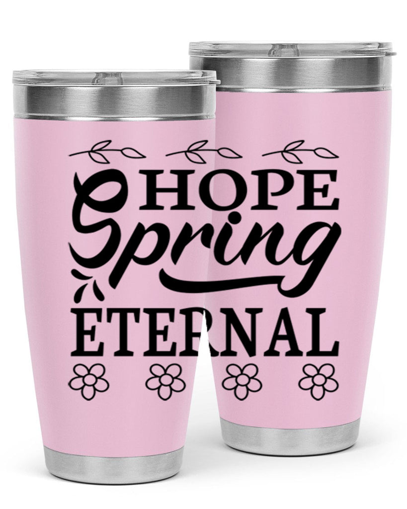 Hope spring eternal  262#- spring- Tumbler
