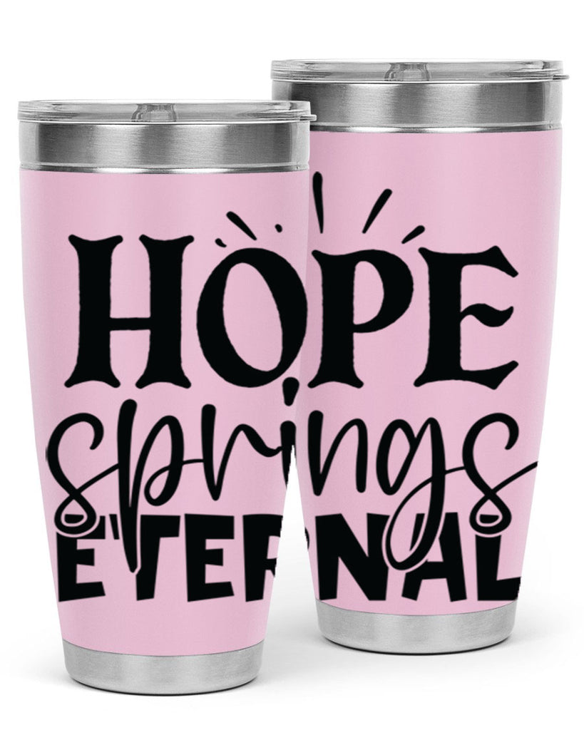 Hope springs eternal 4#- spring- Tumbler