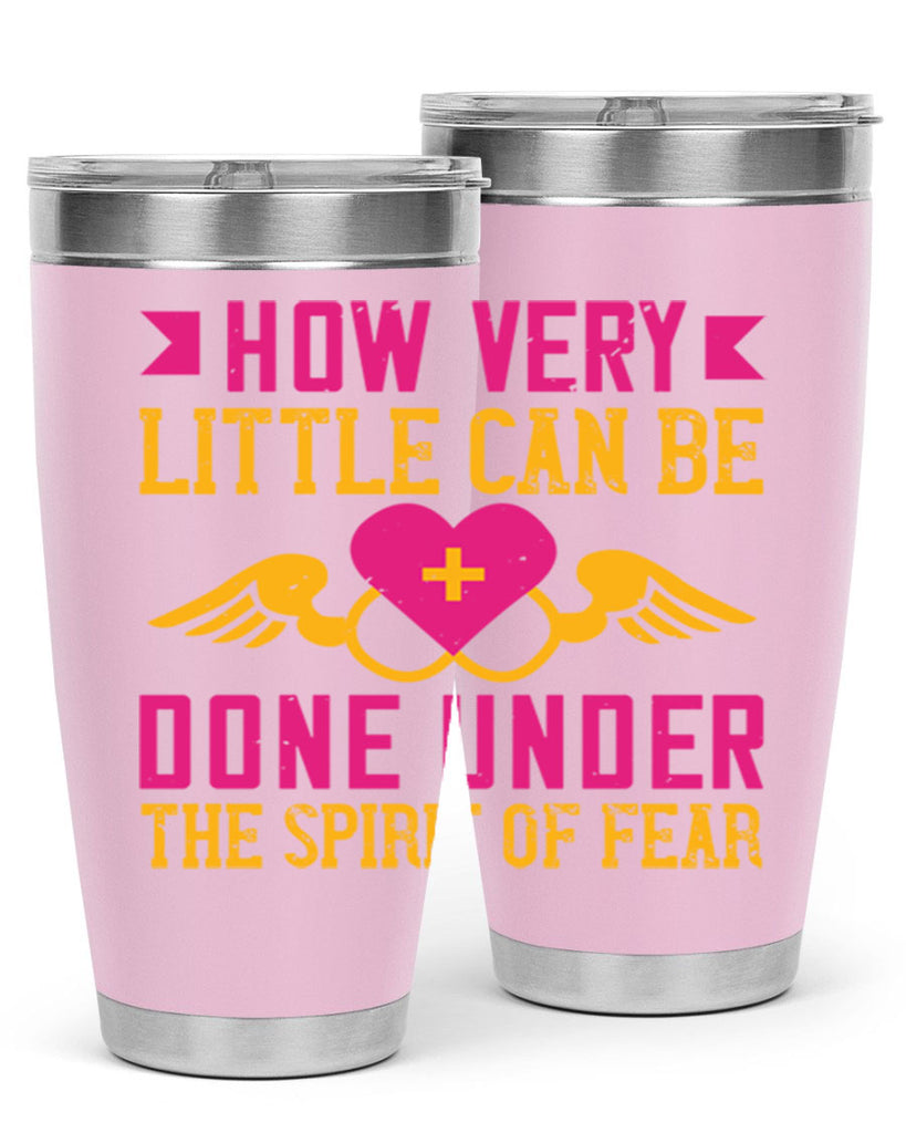 How very little can be done under the spirit of fear Style 320#- nurse- tumbler