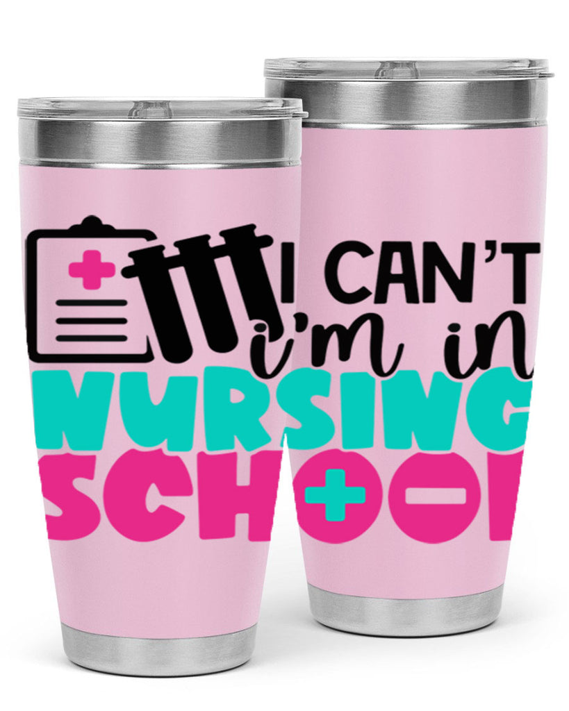 I Cant Im In Nursing School Style Style 177#- nurse- tumbler