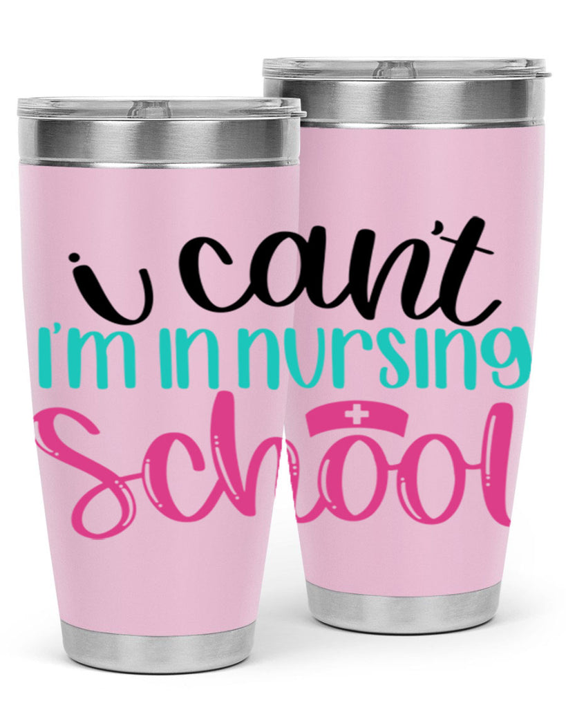 I Cant Im In Nursing School Style Style 178#- nurse- tumbler