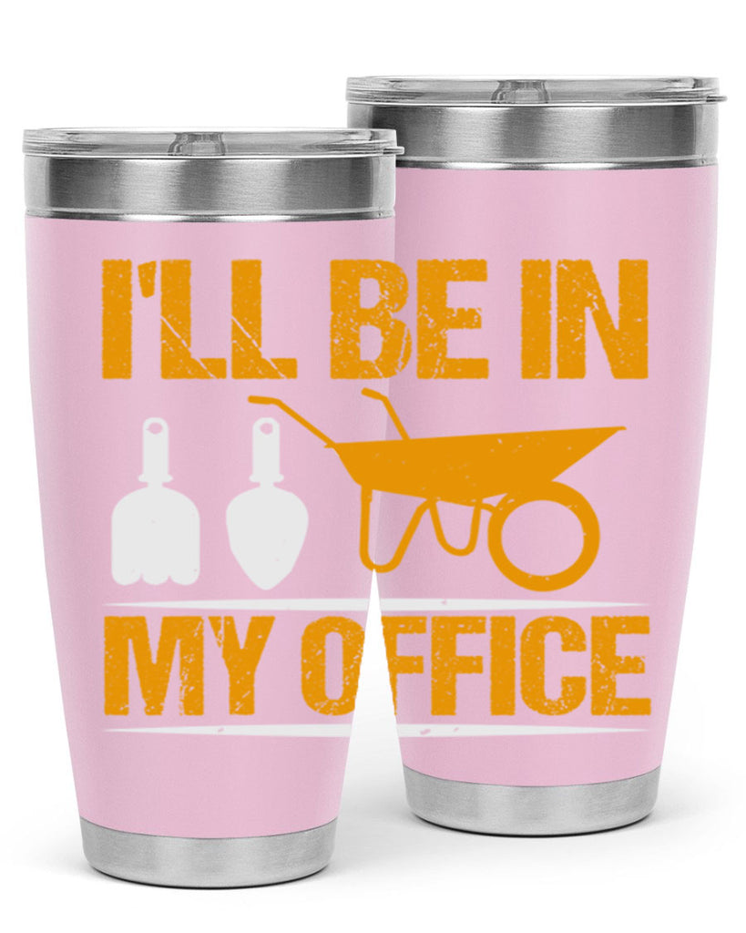 Ill be in my office 50#- farming and gardening- Tumbler
