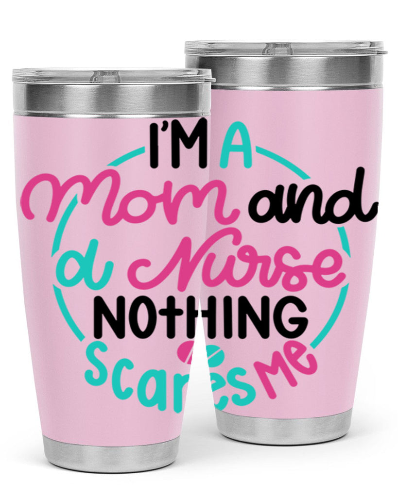 Im A Mom And A Nurse Nothing Style Style 158#- nurse- tumbler