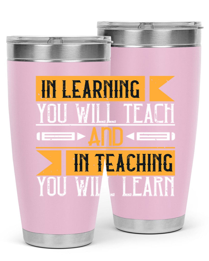 In learning you will teach and in teaching you will learn Style 98#- teacher- tumbler