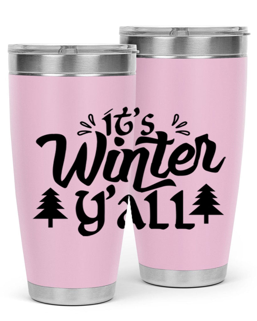 It s Winter Y all 257#- winter- Tumbler