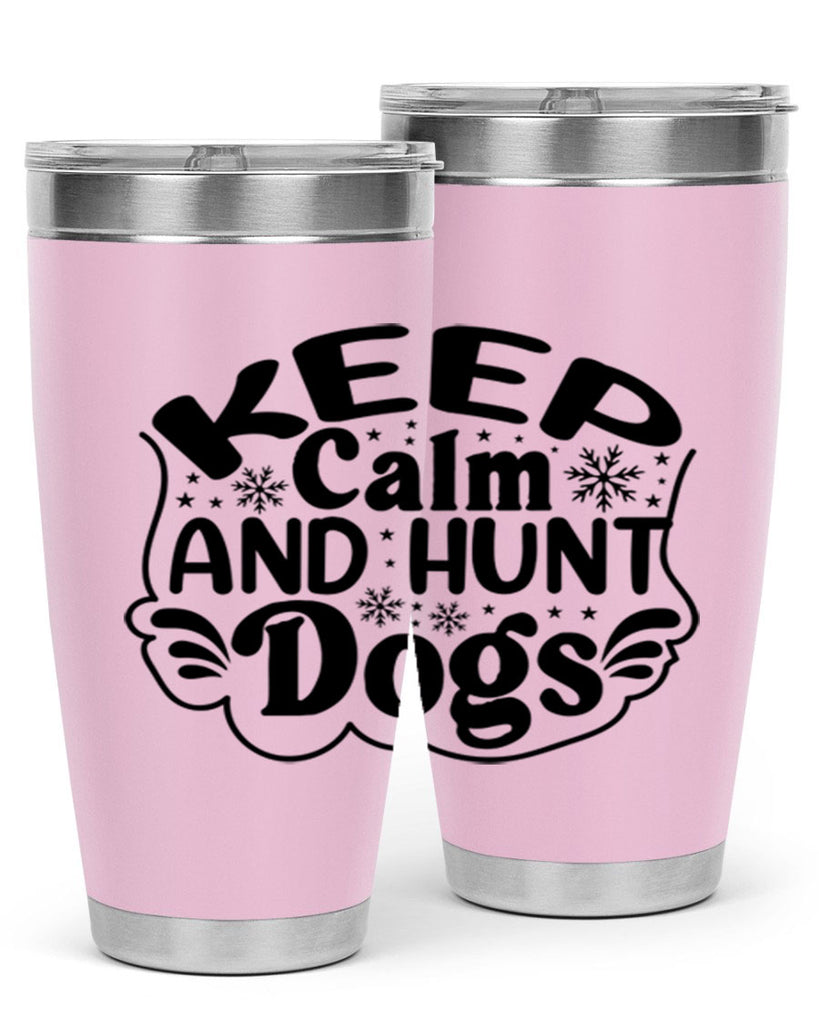 Keep Calm And Hunt Dogs 290#- spring- Tumbler