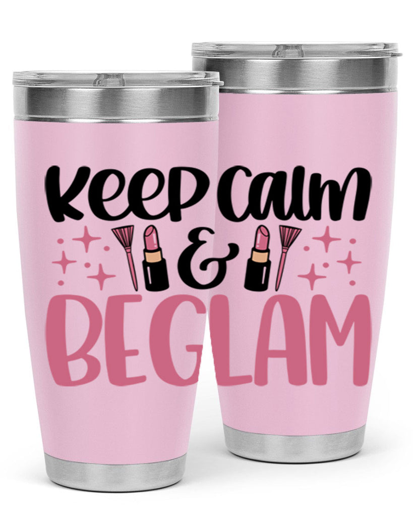 Keep Calm Be Glam Style 74#- make up- Tumbler