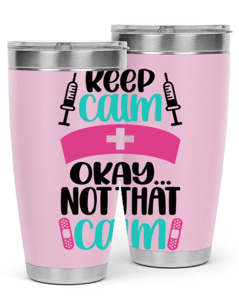 Keep Calm Okay Not Style Style 145#- nurse- tumbler