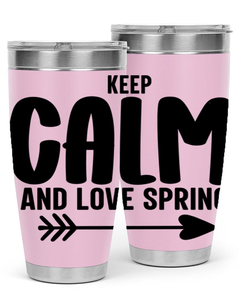 Keep Calm and Love Spring291#- spring- Tumbler