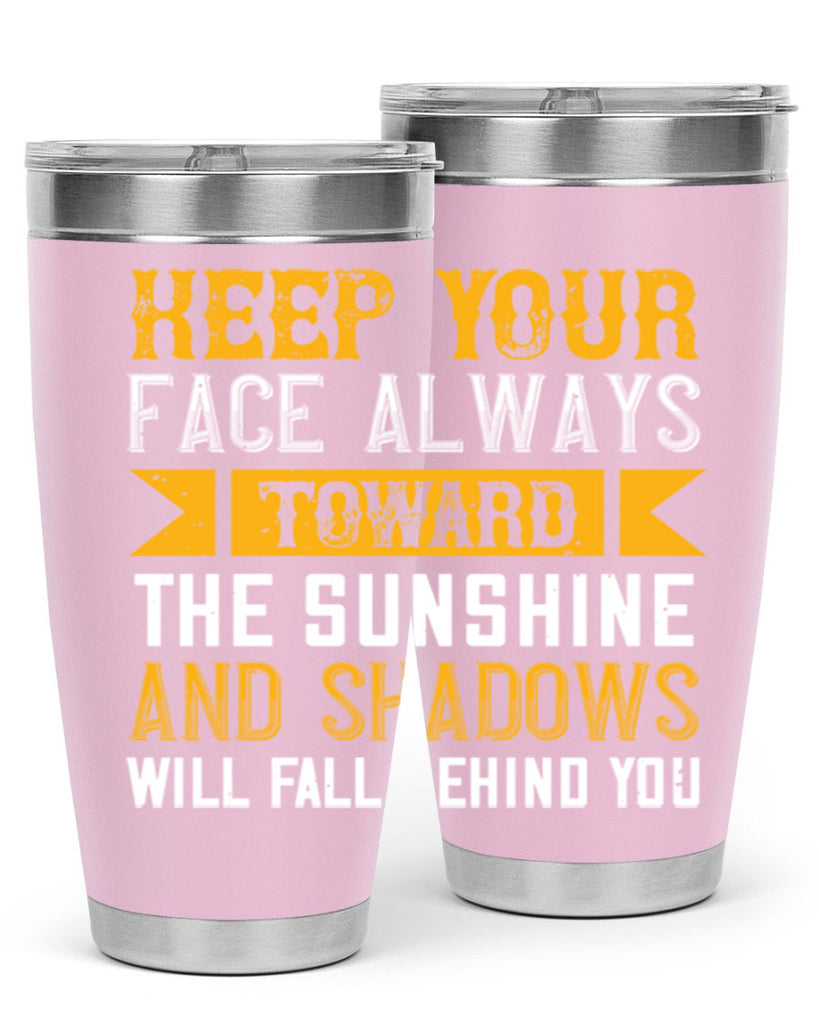 Keep your face always toward the sunshine – and shadows will fall behind you Style 299#- nurse- tumbler