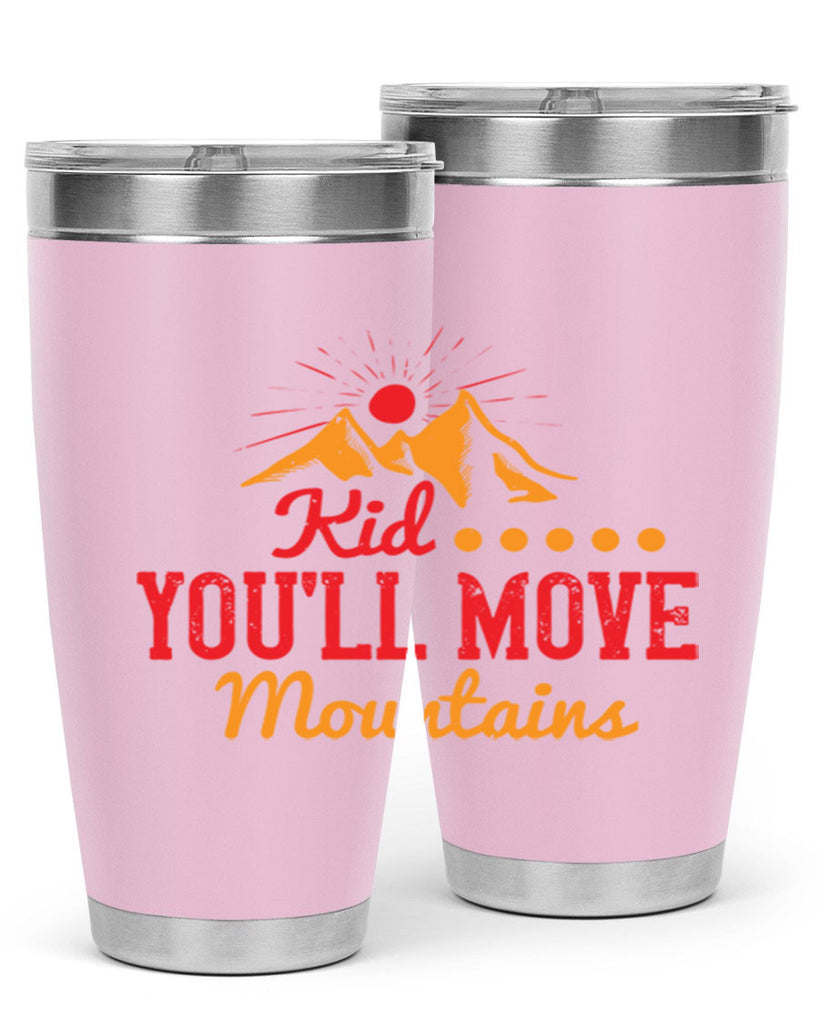 Kid youll move mountains Style 28#- baby- Tumbler