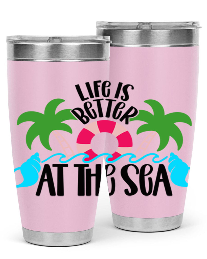 Life Is Better At The Sea Style 32#- summer- Tumbler