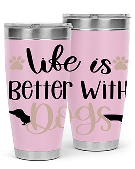 Life Is Better With Dogs Style 16#- dog- Tumbler