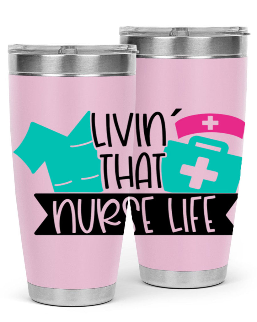 Livin That Nurse Life Style Style 139#- nurse- tumbler