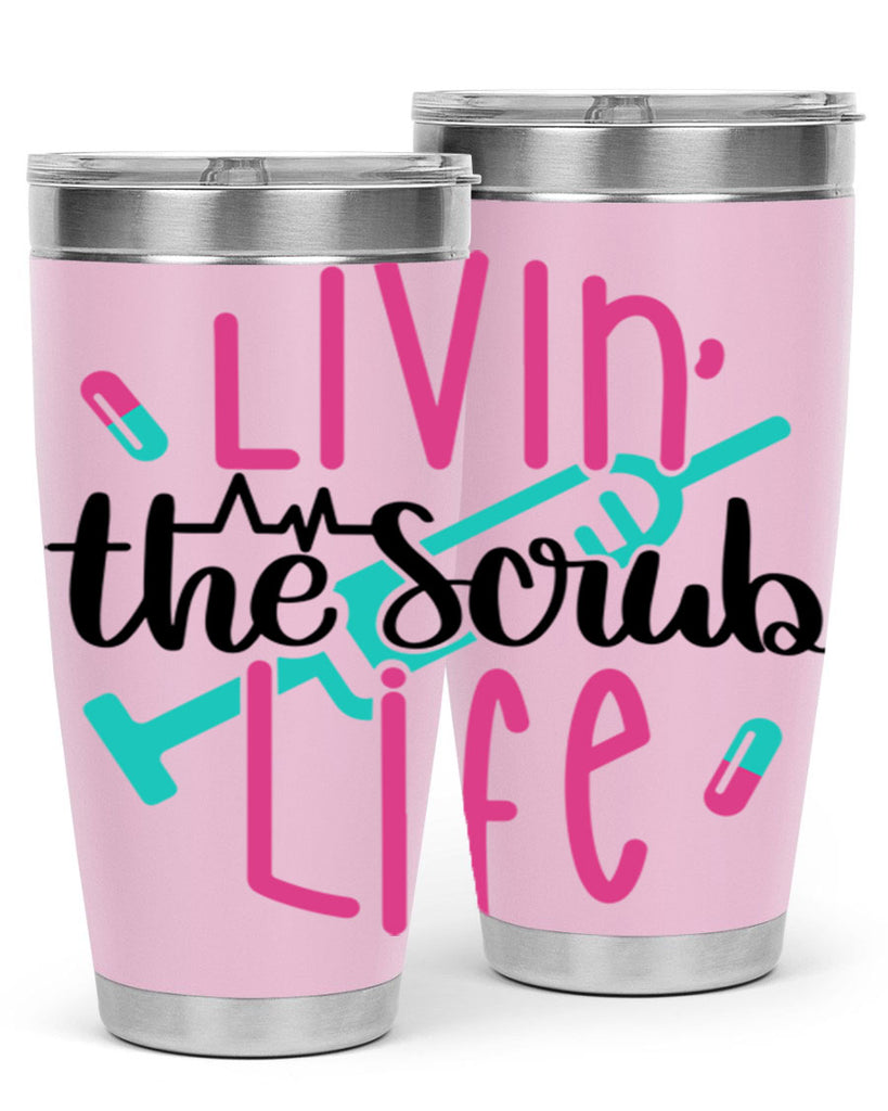 Livin The Scrub Life Style Style 137#- nurse- tumbler